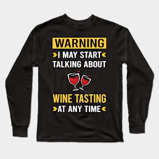 Warning Wine Tasting Long Sleeve T-Shirt